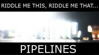 HEXUS.pipelines :: Riddle me this, riddle me that....